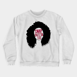 Cher Moonstruck - Snap Outta It! Crewneck Sweatshirt